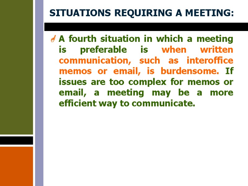 SITUATIONS REQUIRING A MEETING:  A fourth situation in which a meeting is preferable
